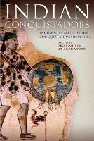 Indian Conquistadors  - Libro University of Oklahoma Press | Libraccio.it