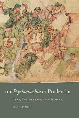 The Psychomachia of Prudentius - Aaron Pelttari - Libro University of Oklahoma Press, Oklahoma Series in Classical Culture | Libraccio.it