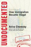 Undocumented - Aviva Chomsky - Libro Beacon Press | Libraccio.it