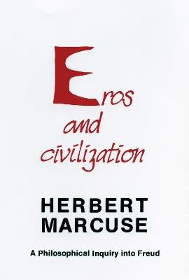 Eros and Civilization - Herbert Marcuse - Libro Beacon Press, Beacon Classics | Libraccio.it