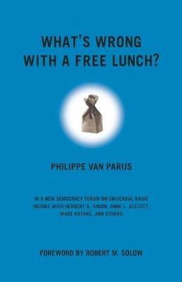 What's Wrong With a Free Lunch? - Philippe Van Parijs - Libro Beacon Press, New Democracy Forum | Libraccio.it