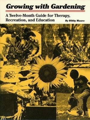 Growing with Gardening - Bibby Moore - Libro The University of North Carolina Press | Libraccio.it