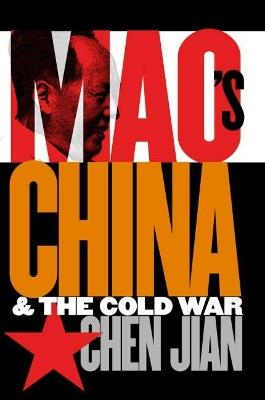 Mao's China and the Cold War - Jian Chen - Libro The University of North Carolina Press, The New Cold War History | Libraccio.it