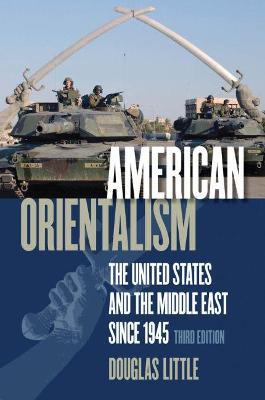 American Orientalism - Douglas Little - Libro The University of North Carolina Press | Libraccio.it