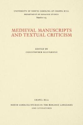 Medieval Manuscripts and Textual Criticism  - Libro The University of North Carolina Press, North Carolina Studies in the Romance Languages and Literatures | Libraccio.it