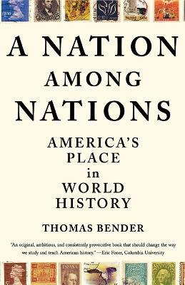 A Nation Among Nations - Thomas Bender - Libro Hill & Wang Inc.,U.S. | Libraccio.it
