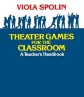 Theater Games for the Classroom - Viola Spolin - Libro Northwestern University Press | Libraccio.it