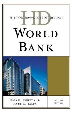 Historical Dictionary of the World Bank - Sarah Tenney, Anne C. Salda - Libro Scarecrow Press, Historical Dictionaries of International Organizations | Libraccio.it