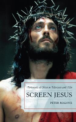 Screen Jesus - Peter Malone - Libro Scarecrow Press | Libraccio.it
