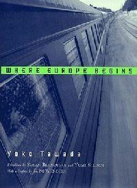 Where Europe Begins - Yoko Tawada - Libro New Directions Publishing Corporation | Libraccio.it