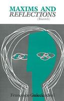 Maxims and Reflections (Ricordi) - Francesco Guicciardini - Libro University of Pennsylvania Press | Libraccio.it