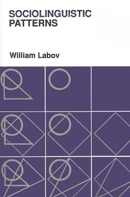 Sociolinguistic Patterns - William Labov - Libro University of Pennsylvania Press, Conduct and Communication | Libraccio.it