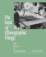 The Taste of Ethnographic Things - Paul Stoller - Libro University of Pennsylvania Press, Contemporary Ethnography | Libraccio.it