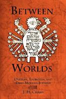 Between Worlds - Jeffrey Howard Chajes - Libro University of Pennsylvania Press, Jewish Culture and Contexts | Libraccio.it