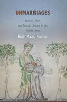 Unmarriages - Ruth Mazo Karras - Libro University of Pennsylvania Press, The Middle Ages Series | Libraccio.it