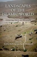 Landscapes of the Islamic World  - Libro University of Pennsylvania Press | Libraccio.it
