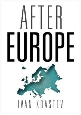 After Europe - Ivan Krastev - Libro University of Pennsylvania Press | Libraccio.it
