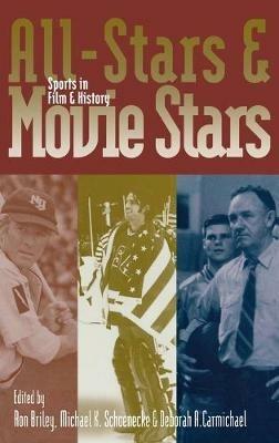 All-Stars and Movie Stars  - Libro The University Press of Kentucky, Film and History | Libraccio.it