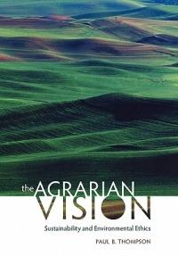 The Agrarian Vision - Paul B. Thompson - Libro The University Press of Kentucky, Culture of the Land | Libraccio.it