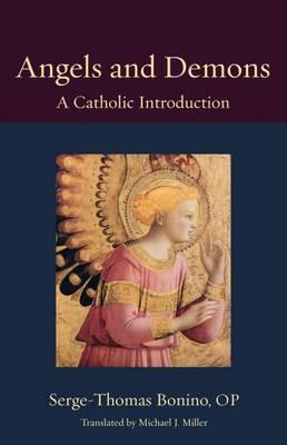 Angels and Demons - Serge-Thomas Bonino OP - Libro The Catholic University of America Press, Thomistic Ressourcement Series | Libraccio.it