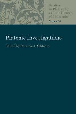 Platonic Investigations  - Libro The Catholic University of America Press, Studies in Philosophy and the History of Philosophy | Libraccio.it