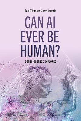 Can AI Ever Be Human? - Steven Umbrello, Paul O'Hara - Libro The Catholic University of America Press | Libraccio.it