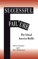 Successful Failure - Herve Varenne, Ray Mcdermott - Libro Taylor & Francis Inc | Libraccio.it