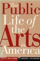 The Public Life of the Arts in America  - Libro Rutgers University Press, Rutgers Series:  The Public Life of the Arts | Libraccio.it