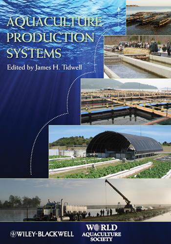 Aquaculture Production Systems - James H. Tidwell - Libro John Wiley and Sons Ltd, World Aquaculture Society Book series | Libraccio.it