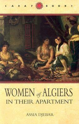 Women of Algiers in Their Apartment - Assia Djebar - Libro University of Virginia Press, CARAF Books: Caribbean and African Literature Translated from French | Libraccio.it