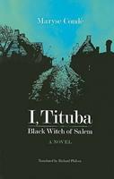 I Tituba Black Witch Of Salem - Maryse Condé - Libro University of Virginia Press, CARAF Books: Caribbean and African Literature translated from the French | Libraccio.it