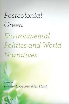 Postcolonial Green  - Libro University of Virginia Press, Under the Sign of Nature: Studies in Ecocriticism | Libraccio.it