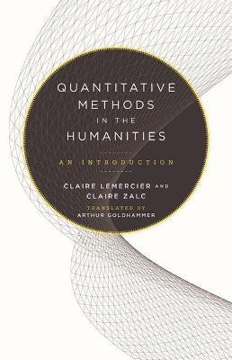 Quantitative Methods in the Humanities - Claire Lemercier, Claire Zalc - Libro University of Virginia Press | Libraccio.it