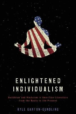 Enlightened Individualism - Kyle Garton-Gundling - Libro Ohio State University Press, Literature, Religion, & Postsecular Stud | Libraccio.it