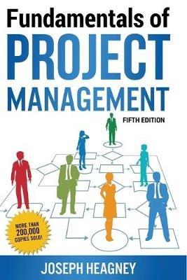 Fundamentals of Project Management - Joseph Heagney - Libro HarperCollins Focus | Libraccio.it