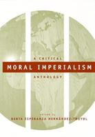 Moral Imperialism  - Libro New York University Press, Critical America | Libraccio.it