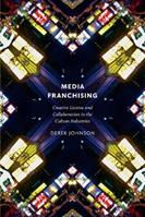 Media Franchising - Derek Johnson - Libro New York University Press, Postmillennial Pop | Libraccio.it