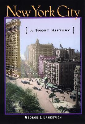 New York City - George J. Lankevich - Libro New York University Press | Libraccio.it