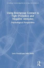 Using Intergroup Contact to Fight Prejudice and Negative Attitudes