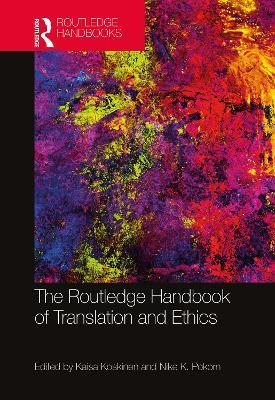 The Routledge Handbook of Translation and Ethics  - Libro Taylor & Francis Inc, Routledge Handbooks in Translation and Interpreting Studies | Libraccio.it