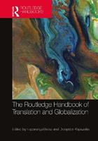 The Routledge Handbook of Translation and Globalization  - Libro Taylor & Francis Inc, Routledge Handbooks in Translation and Interpreting Studies | Libraccio.it