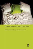 Queer Sinophone Cultures  - Libro Taylor & Francis Inc, Routledge Contemporary China Series | Libraccio.it