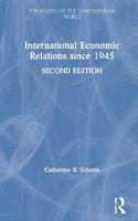 International Economic Relations since 1945 - Catherine R. Schenk - Libro Taylor & Francis Inc, The Making of the Contemporary World | Libraccio.it