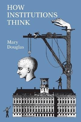 How Institutions Think - Mary Douglas - Libro Syracuse University Press, Contemporary Issues in the Middle East | Libraccio.it