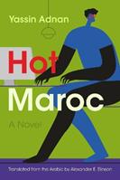 Hot Maroc - Yassin Adnan - Libro Syracuse University Press, Middle East Literature In Translation | Libraccio.it