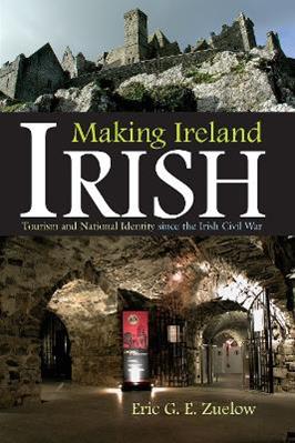 Making Ireland Irish - Eric G. E. Zuelow - Libro Syracuse University Press, Irish Studies | Libraccio.it