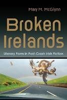 Broken Irelands - Mary M. McGlynn - Libro Syracuse University Press, Irish Studies | Libraccio.it