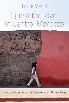 Quest for Love in Central Morocco - Laura Menin - Libro Syracuse University Press, Gender, Culture, and Politics in the Middle East | Libraccio.it