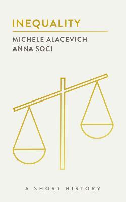 Inequality - Michele Alacevich, Anna Soci - Libro Rowman & Littlefield, The Short Histories | Libraccio.it