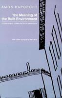 The Meaning of the Built Environment - Amos Rapoport - Libro University of Arizona Press | Libraccio.it